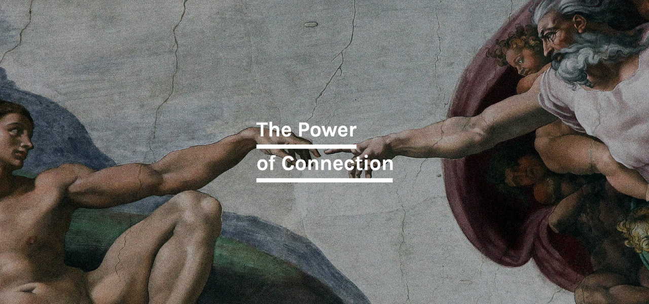 The Power of Connection